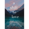 A Shift to Love: Zen Stories and Lessons by Alex Mill - Paperback