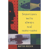 Sometimes We're Always Real Same-Same - Paperback