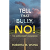 Tell That Bully, No!: The Overcomer's Handbook - Paperback