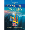 Gang of Looters: ...A Political Story - Hardcover