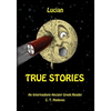 Lucian, True Stories: An Intermediate Ancient Greek Reader - Paperback
