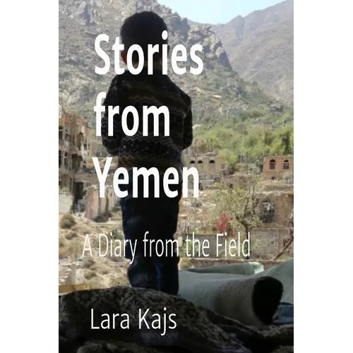 Stories from Yemen: A Diary from the Field - Paperback