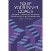 Equip Your Inner Coach: Personal, Career and Leadership Development in an Uncertain Age - Paperback