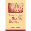 Three Lectures on the Mystery Dramas: The Portal of Initiation and the Soul's Probation (Cw 125) - Paperback