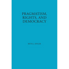 Pragmatism, Rights, and Democracy - Hardcover