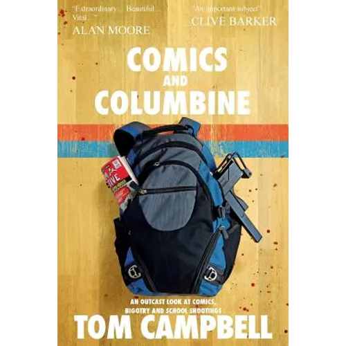 Comics and Columbine: An outcast look at comics, bigotry and school shootings - Paperback