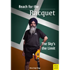 Reach for the Racquet: The Sky's the Limit - Paperback