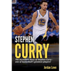 Stephen Curry: The incredible story of Stephen Curry - one of basketball's greatest players! - Paperback