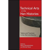 Technical Arts in the Han Histories: Tables and Treatises in the Shiji and Hanshu - Hardcover