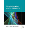 Foundations of Multiliteracies: Reading, Writing and Talking in the 21st Century - Paperback