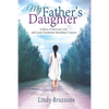 My Father's Daughter: A Story of Survival, Life, and Lynch Syndrome Hereditary Cancers (2019 Revised Edition) - Paperback