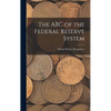 The ABC of the Federal Reserve System - Hardcover