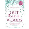 Out of the Woods: A Tale of Positivity, Kindness and Courage - Paperback