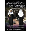 Sister Matthew and Sister Rose: Novices in Love - Paperback