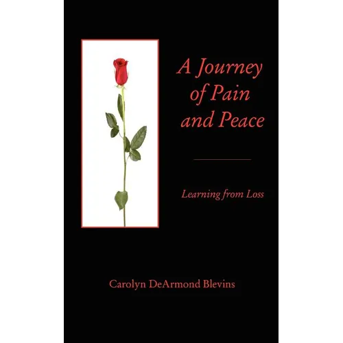 A Journey of Peace and Pain: Learning from Loss - Paperback