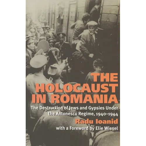 Holocaust in Romania: The Destruction of Jews and Gypsies Under the Antonescu Regime, 1940-1944 - Paperback