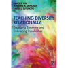 Teaching Diversity Relationally: Engaging Emotions and Embracing Possibilities - Paperback