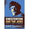 Chesterton and the Jews: Friend, Critic, Defender - Hardcover
