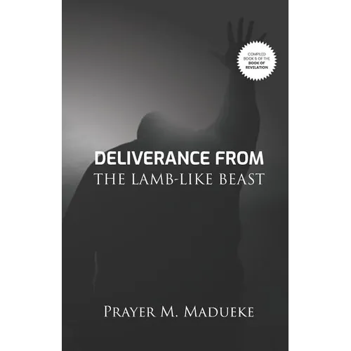 Deliverance From The Lamb-Like Beast - Paperback