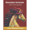 Mandala Animals Adult Coloring Book Stress Relieving Designs: Mandala Coloring Book for Adults, Stress Relief, Funnuy Animal Mandalas ( Lion, Elephant - Paperback