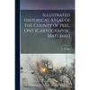 Illustrated Historical Atlas of the County of Peel, Ont [cartographic Material] - Paperback