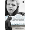Male Alienation at the Crossroads of Identity, Culture and Cyberspace - Paperback