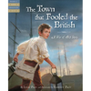 The Town That Fooled the British: A War of 1812 Story - Hardcover