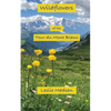 Wildflowers of the Tour du Mont Blanc - Paperback