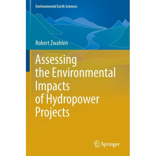 Assessing the Environmental Impacts of Hydropower Projects - Paperback