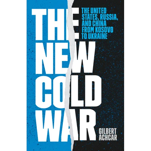 The New Cold War: The United States, Russia, and China from Kosovo to Ukraine - Hardcover