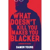 What Doesn't Kill You Makes You Blacker: A Memoir in Essays - Hardcover