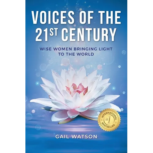 Voices of the 21st Century: Wise Women Bringing Light to the World - Paperback
