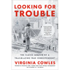 Looking for Trouble: The Classic Memoir of a Trailblazing War Correspondent - Paperback