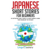 Japanese Short Stories for Beginners: 20 Captivating Short Stories to Learn Japanese & Grow Your Vocabulary the Fun Way! - Paperback
