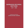 Barbados Records: Baptisms, 1637-1800 - Paperback