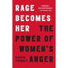 Rage Becomes Her: The Power of Women's Anger - Paperback