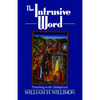 The Intrusive Word: Preaching to the Unbaptized - Paperback