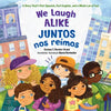 We Laugh Alike / Juntos Nos Reímos: A Story That's Part Spanish, Part English, and a Whole Lot of Fun - Hardcover