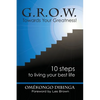 G.R.O.W. Towards Your Greatness! 10 Steps To Living Your Best Life - Paperback