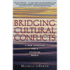 Bridging Cultural Conflicts: A New Approach for a Changing World - Hardcover