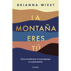 La Montaña Eres Tú Cómo Transformar El Autosabotaje En Automaestría (Spanish Edition) - Paperback