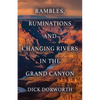 Rambles, Ruminations and Changing Rivers in the Grand Canyon - Paperback