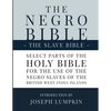 The Negro Bible - The Slave Bible: Select Parts of the Holy Bible, Selected for the use of the Negro Slaves, in the British West-India Islands - Paperback