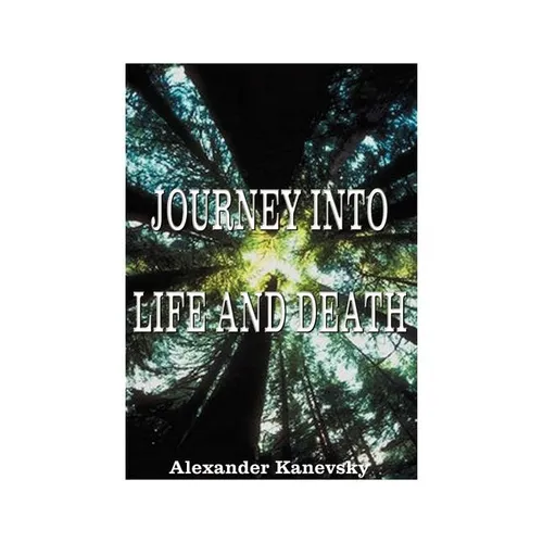 Journey Into Life and Death - Paperback