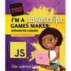 I'm a JavaScript Games Maker: Advanced Coding - Paperback