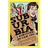 Suburbia: I Survived, So Can You. - Paperback