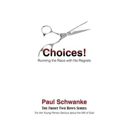 Choices!: Running the Race with No Regrets - Paperback