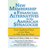 New Membership & Financial Alternatives for the American Synagogue: From Traditional Dues to Fair Share to Gifts from the Heart - Paperback