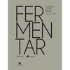 Fermentar: Fundamentos Y Técnicas de Un Arte Milenario - Hardcover