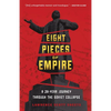 Eight Pieces of Empire: A 20-Year Journey Through the Soviet Collapse - Paperback